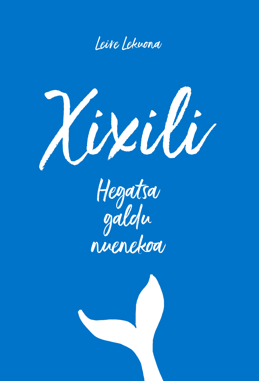 Xixili. Hegatsa galdu nuenekoa